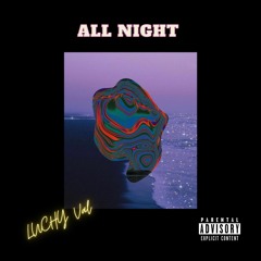 Luchy Val - All Night