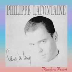 Philippe Lafontaine - Coeur De Loup (Discodena Rework)