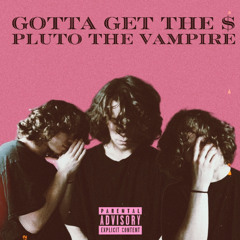 Gotta Get The $ (Prod. Makoo)