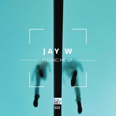 Jay W - Feeling Me ( Original Mix )