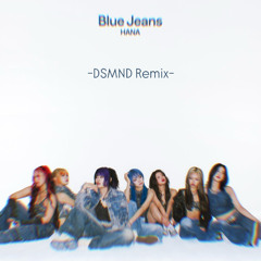 HANA - Blue Jeans(DSMND Remix)