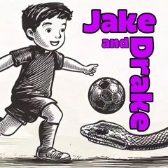 Jake and Drake