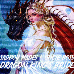 Dragon King’s Bride (Freestyle)—Ft. Uncle Boss