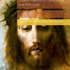 ⬇️ LEGGERE EPUB I dolori mentali di Gesù nella sua passione (Italian Edition) Full Online