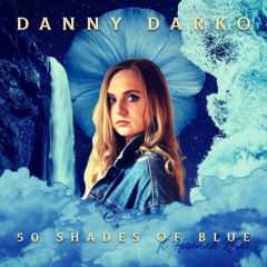 Danny Darko – 50 Shades Of Blue (Slovak Remix) – From Official Remix Contest