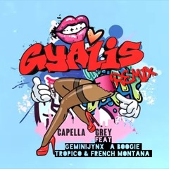 GYALIS (Remix) A Boogie , French Montana , GeminiJynX , Tropico & Capella Grey. [ UPTOWN MIX ]