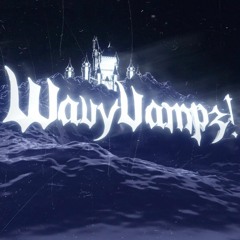 wavyvampyrez 20-22