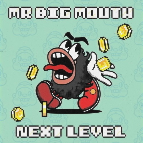 Stream Mr. Big Mouth   Next Level by Thick Boy Records   Listen