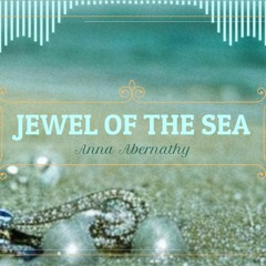 Jewel Of The Sea - Anna Abernathy - Mastered 04.02.23