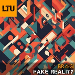 Bra:gi - Fake Reality (Original Mix)