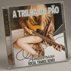 Trilha do Pão ( Vocal Trance Remix )