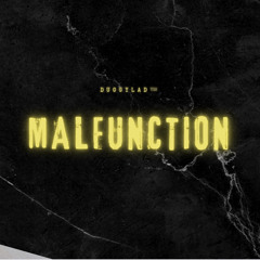 Malfunction