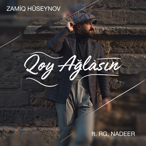 Qoy Ağlasın (feat. Nadeer & RG)
