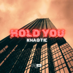 Khaotic - Hold You