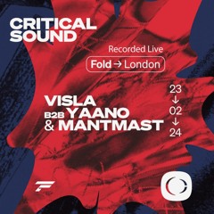 VISLA & YAANO & Mantmast | Critical Sound @ FOLD | 23.02.24