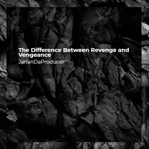 The Difference Between Revenge And Vengeance By Jariandaproducer