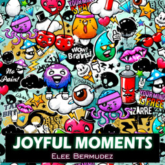 Elee Bermudez - Joyful Moments