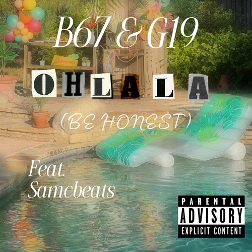B67- ohlala (be honest ) ft. G19 & samcbeats