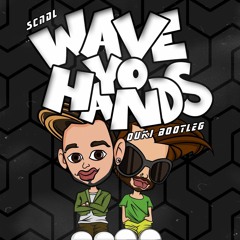 SCNDL - Wave Your Hands (OUKI 2k22 Bootleg)*FREE DOWNLOAD*