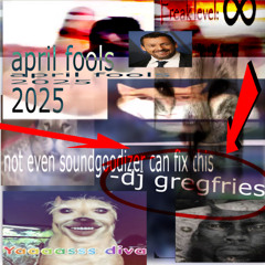 (APRIL FOOLS 2025 REUPLOAD) DJ GREGFRIES - NewProject216.flp V34