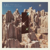 Meltt - Only In Your Eyes