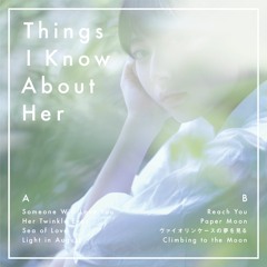 【Trailer】Things I Know About Her