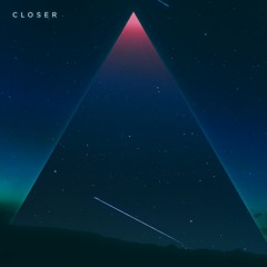 Closer