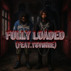 Ysvgloxx - Fully Loaded (Feat. Ysvmire)