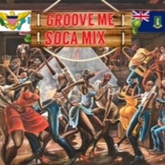 Groove Me Soca Mix 2021