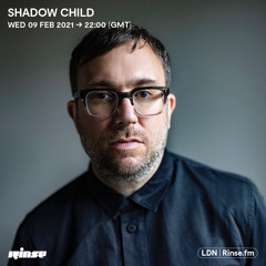 Shadow Child - 09 February 2022