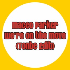 Maceo Parker - We're On The Move (Tonbe Edit) - Free Download