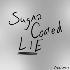 Sugar Coated Lie