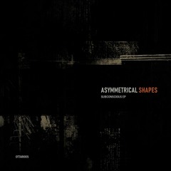 Asymmetrical Shapes - Subconscious EP (OTR005) out !!