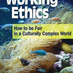 [FREE] EBOOK ☑️ Working Ethics: How to Be Fair in a Culturally Complex World by  Rich