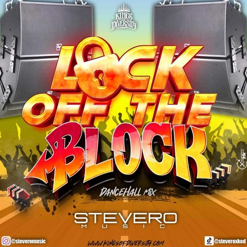 LOCK OFF THE BLOCK - STEVERO MUSIC X KINGS OF DIVERSITY