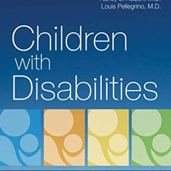 Access KINDLE 📧 Children with Disabilities by  Mark Batshaw M.D.,Nancy Roizen M.D.,L