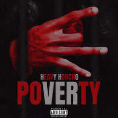 Heavy Honcho - Poverty (Official Audio)