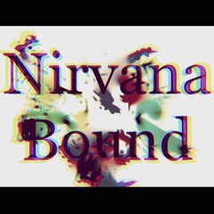 Nirvana bound
