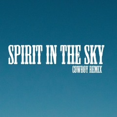 Spirit In The Sky Cowboy Remix