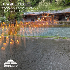 Hugo de l'Eau w/ Deuce - Trancecast (Juin 2025)