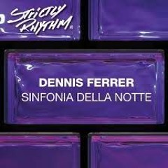 Dennis Ferrer - Sinfonia Della Notte (DUZ Remix) [FREE DOWNLOAD]