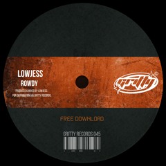 Lowjess - Rowdy [GR045]