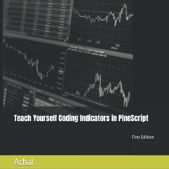 [Access] KINDLE 📗 Teach Yourself Coding Indicators in PineScript (Teach Yourself Ser