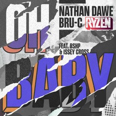 RyZen, Nathan Dawe, Bru-C - Oh Baby (RyZen DnB Remix) (Ft. Bshp & Issey Cross)