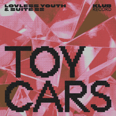 LOVLESS YOUTH & SUITE 52 - TOY CARS