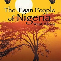 View KINDLE 📥 The Esan People of Nigeria, West Africa by  Eve Ikuenobe-Otaigbe [EBOO