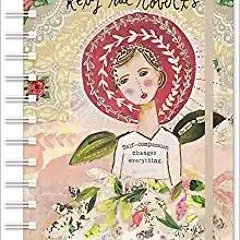 READ/DOWNLOAD%> Kelly Rae Roberts 2022-2023 Weekly Planner: Self-Compassion | On-the-Go 17-Month Cal