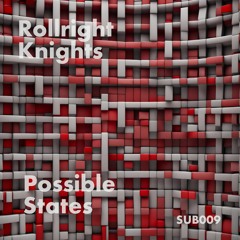 220# PREMIERE: Rollright Knights - Possible States [Subplant Records]