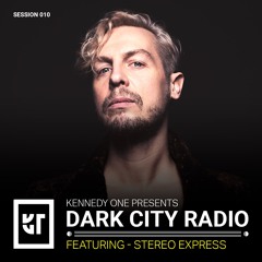 Dark City Radio EP 010 - ft. Stereo Express