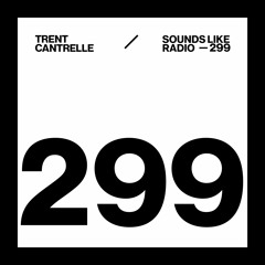 TRENT CANTRELLE - SOUNDS LIKE RADIO SLR299